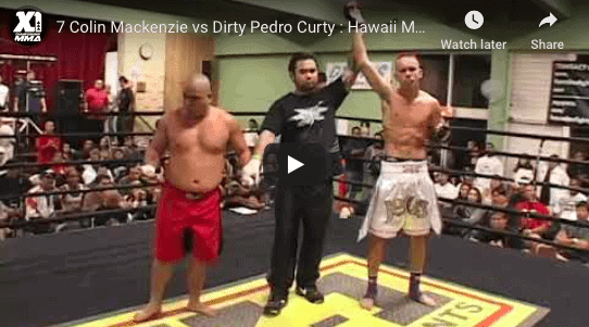 7 Colin Mackenzie vs Dirty Pedro Curty : Hawaii MMA